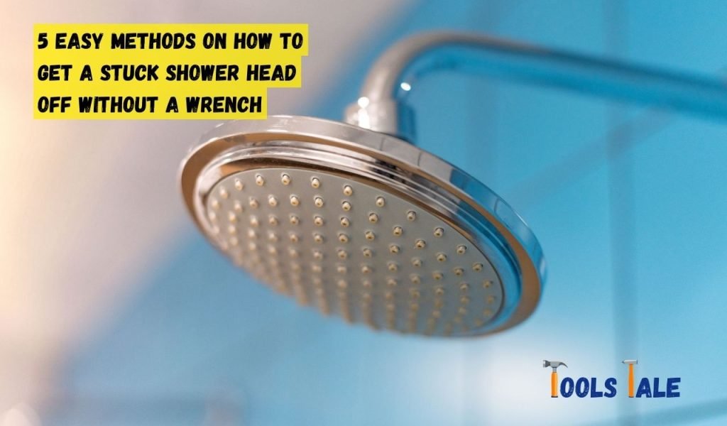 how-to-get-a-stuck-shower-head-off-without-wrench-easy-tips