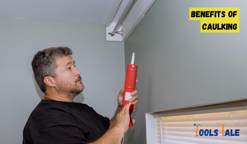 Benefits of Caulking