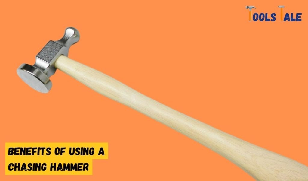Benefits of Using a Chasing Hammer