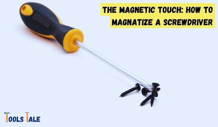 How to Magnetize a Screwdriver