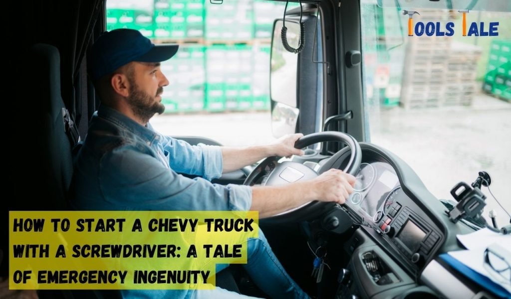 How to Start a Chevy Truck with a Screwdriver: A Tale of Emergency Ingenuity