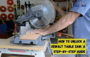 How to Unlock a Dewalt Table Saw