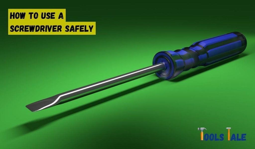 How to Use a Screwdriver Safely