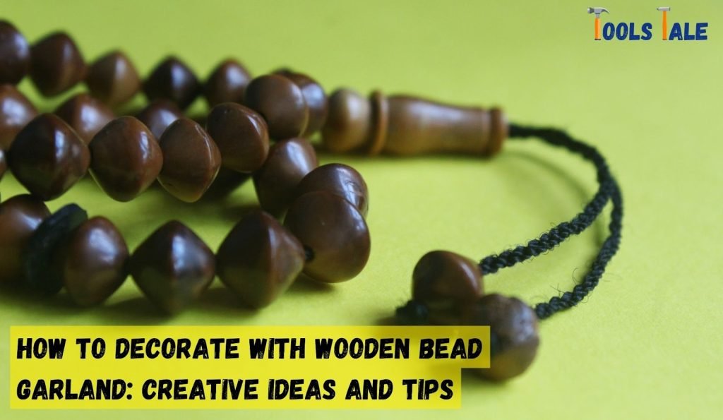 How to Decorate with Wooden Bead Garland Creative Ideas and Tips