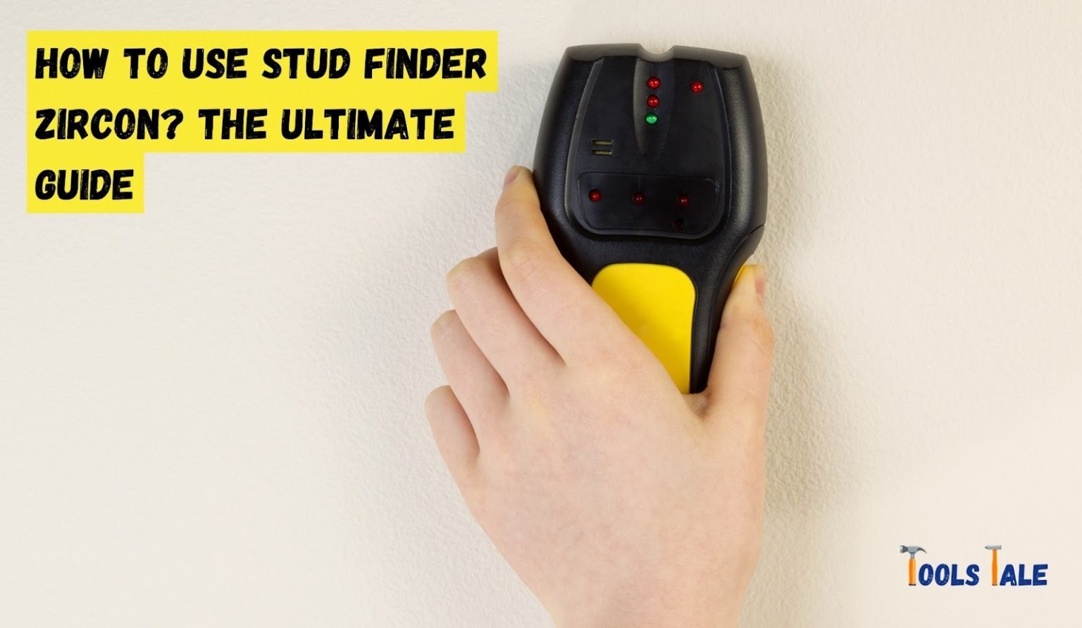 How to Use a Zircon Stud Finder? The Ultimate Guide