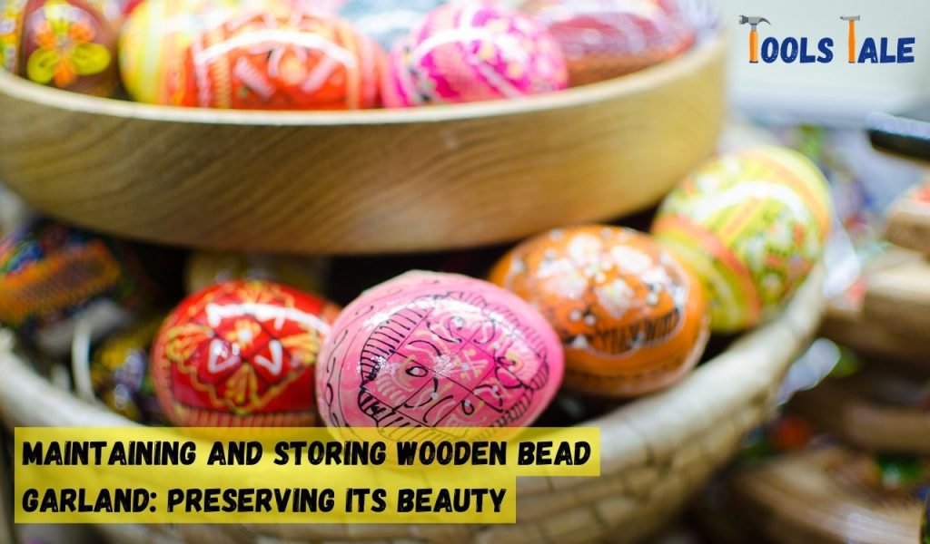 Maintaining and Storing Wooden Bead Garland: Preserving its Beauty