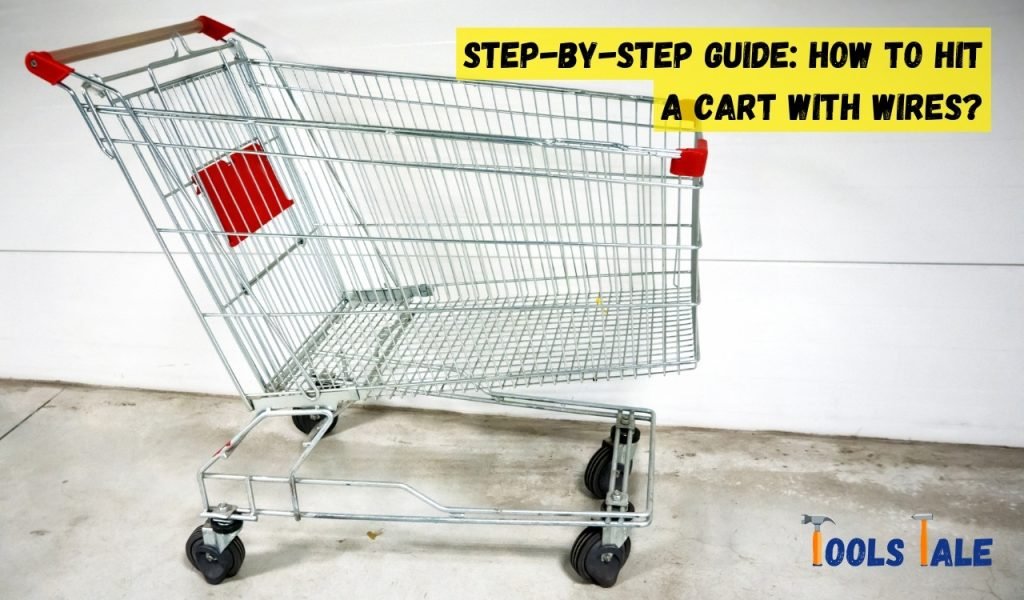 Step-by-Step Guide: How to Hit a Cart with Wires?