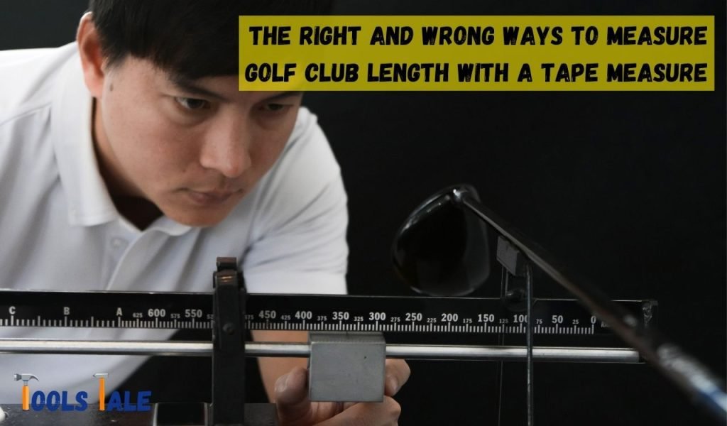 The Right and Wrong Ways to Measure Golf Club Length With a Tape Measure