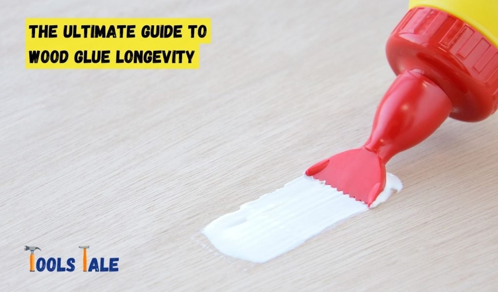 The Ultimate Guide to Wood Glue Longevity