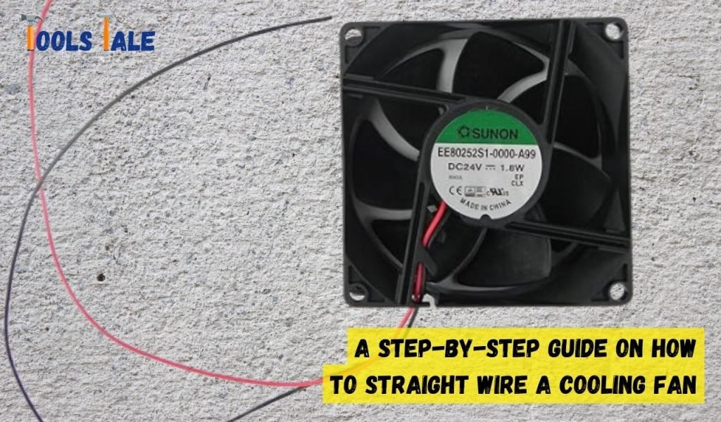 A Step-By-Step Guide on How to Straight Wire a Cooling Fan