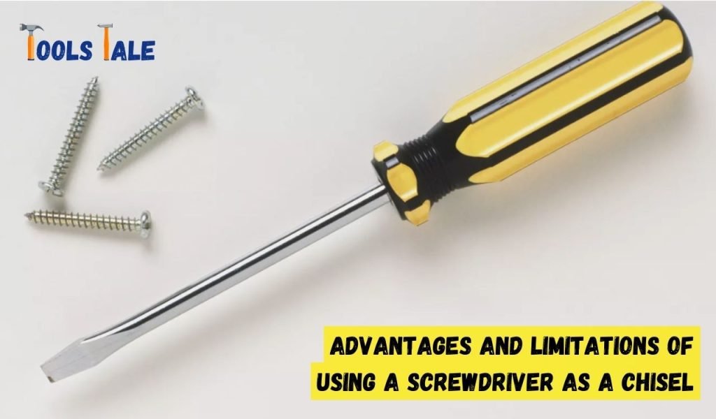 Advantages and Limitations of Using a Screwdriver as a Chisel