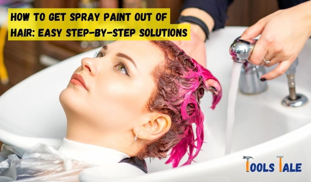 How to Get Spray Paint Out of Hair: Easy Step-By-Step Solutions