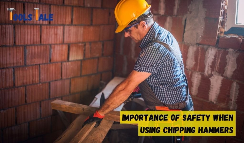 Importance of Safety When Using Chipping Hammers