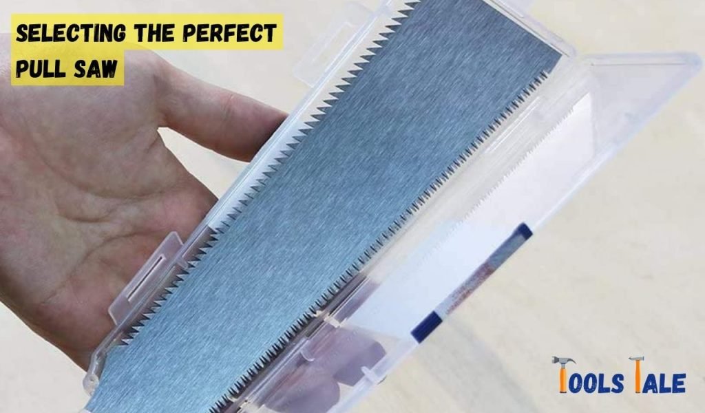 Selecting the Perfect Pull Saw