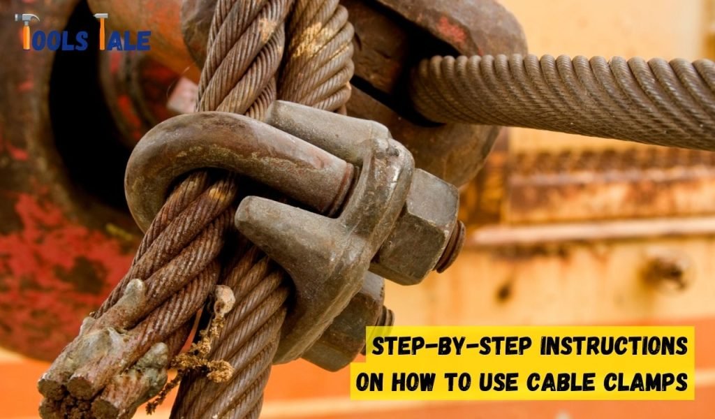 Step-By-Step Instructions on How to Use Cable Clamps
