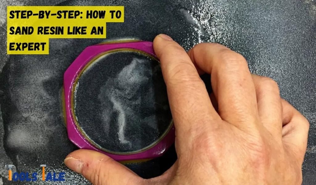 Step-by-Step: How to Sand Resin Like an Expert