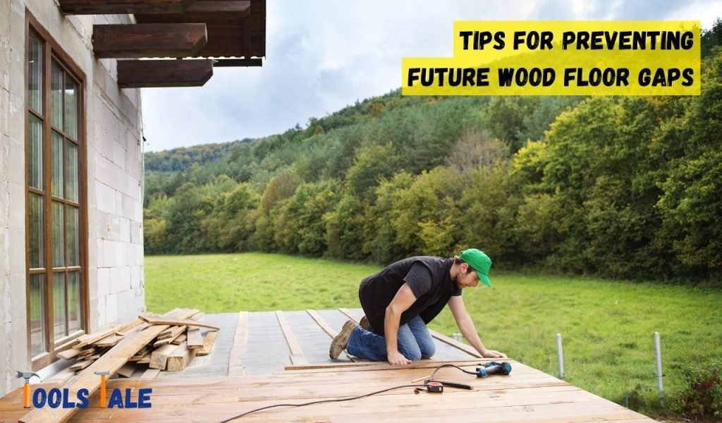 Tips for Preventing Future Wood Floor Gaps