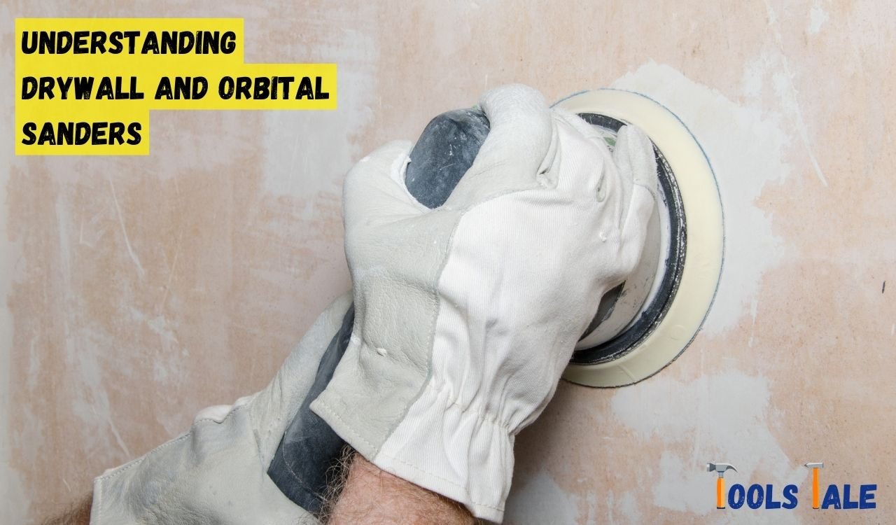 Can You Use Orbital Sander on Drywall? A Beginner's Guide