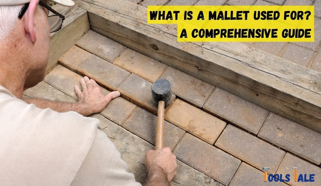 What Is a Mallet Used For? A Comprehensive Guide