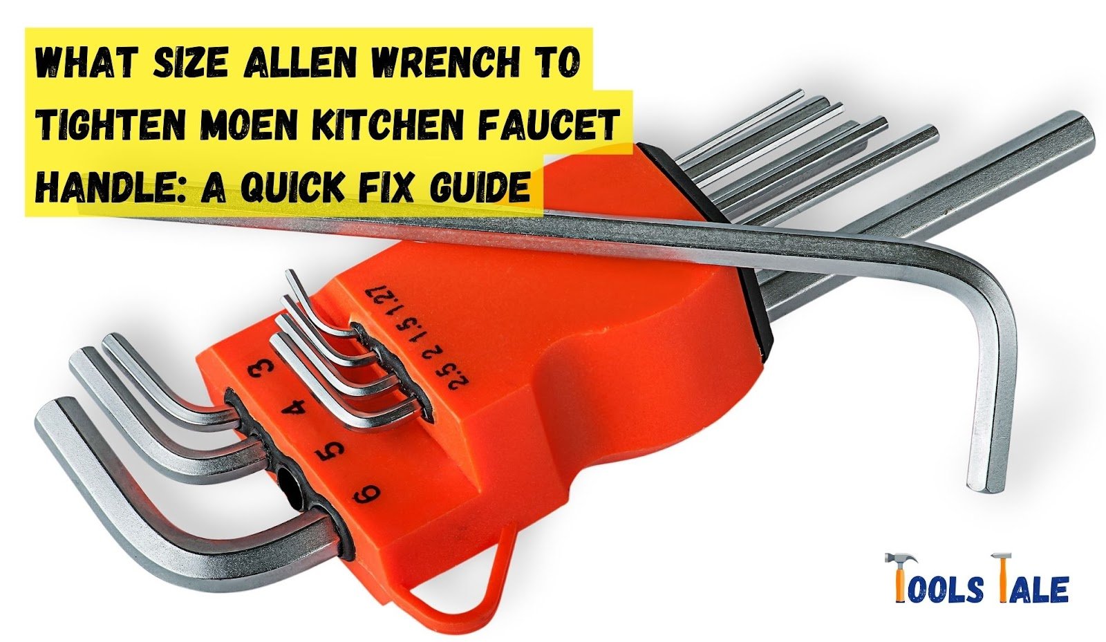 What Size Allen Wrench to Tighten Moen Kitchen Faucet Handle A Quick