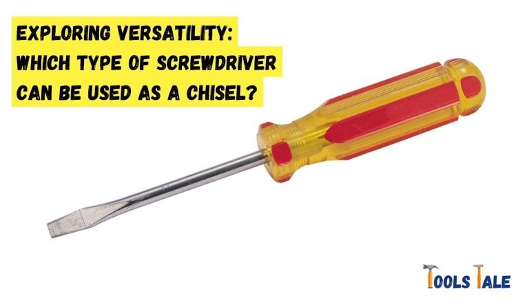 Which type of screwdriver can be used as a chisel