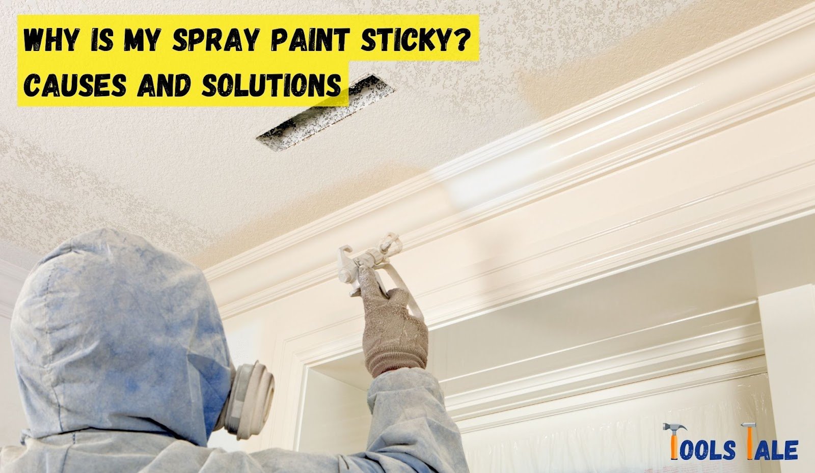 Why Is My Spray Paint Sticky? Causes and Solutions