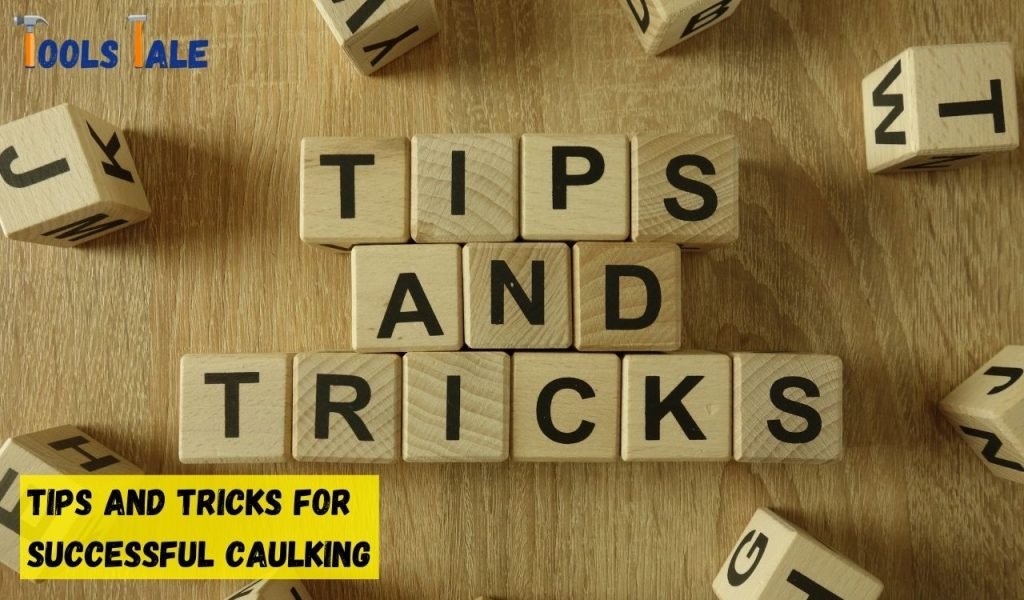 Tips and Tricks for Successful Caulking