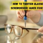 How to Tighten Glasses Without Screwdriver